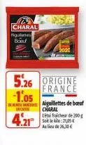 charal figuettes boeuf  5.26 origine france  -1.05  encaiss  2020  aiguillettes de boeuf  charal  tetaichea de 200 g au lieu de 36,30€ 