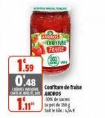 1.59  0.48  CS CAROL  1.r  ANDROSS CONFITURE FRAISE  Confiture de fraise  ANDROS -30% de  Lepot de 350g Soek:4,54€  FACH 