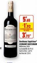 HAUSSMANN  COLTAS  5.65 -1.92  DEREIT  3.73  Bordeaux Supérieur*** DOMAINE HAUSSMANN Milie 2020  La bouteille de d Soit le lie: 4,7 Au lieu de 7,53 € 