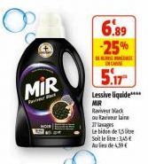 MIR  Puniteturd  6.89 -25%  C  5.17  Lessive liquide****  MIR  Raviver back ou Raviour laine 27 lavages  Le bidon de 1,5 litre  Soit le litre: 45€ Aus de 4,59€  