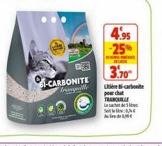 www  ENSIS  BI-CARBONITE  Tranquille  4.95  -25%  IN CARE  3.70°  Litière Bi-carbonite  pour chat TRANQUILLE Le sachet de 5 litres Soit lelte:0,34€ Au lien de 1,99 € 