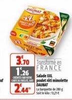 DAUNAT  WILST HITS  3.70 Transforme en  1.26 FRANCE  Salade XX CAEDES poulet rôti mimolette DAUNAT La banque de 280 g Soit le : 13,21€  2.44 