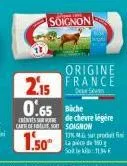 soignon  origine  2.15 france  dear seven  0.65 biche  de chèvre légère  cart of sont soignon  1.50  13% m&profi la de 190 sollek: f 