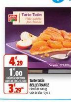 BEN  J  4.29  1.00  CREDESSVERS  Torte Tatin P  3.29⁰  CA Tarte tatin  BELLE FRANCE Lச்tடம் dள 600 ஐ Soit le kila:735 €  600g 