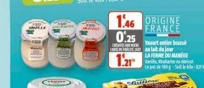 1.46 origine 0.25  france  centes su carte de fetes  yaourt entier brassé au lait du jour la ferme du manege  seput de 10g selli  fathione  weny  e o abricat 