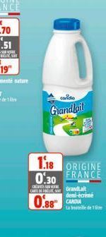 Grandlait  1.18 ORIGINE  0.30 FRANCE  CRS SURRE  CARL  0.88 CAND  GrandLait demi-écrémé  La belle de 1 