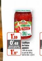 ANDROS CONFITURE FRAISE  1.59  0.48 Confiture  de  CARDS ANDROS  1.  -30% de suces  Le pot de 350 g Soit le kilo: 4,54 € 