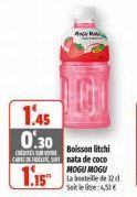 1.45 0.30  Boisson litchi CREDEVIRE CARE OFFnata de coco  1.15™  MOGU MOGU La bostelle de 12 d Soilet:4,53€ 