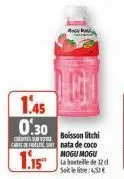 1.45 0.30  boisson litchi credevire care offnata de coco  1.15™  mogu mogu la bostelle de 12 d soilet:4,53€ 