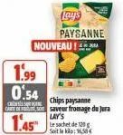 1.99 0.54  chips paysanne card saveur fromage du jura  lay's  1.45  lay's  paysanne  nouveau! 