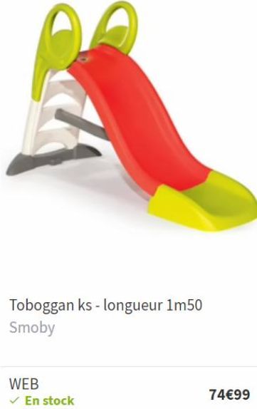 WEB  ✓ En stock  Toboggan ks-longueur 1m50  Smoby  74€99 