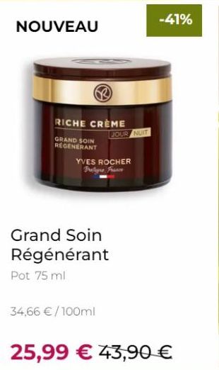 NOUVEAU  Ⓡ  RICHE CRÈME  GRAND SOIN REGENERANT  YVES ROCHER  Grand Soin  Régénérant  Pot 75 ml  JOUR NUIT  34,66 €/100ml  -41% 