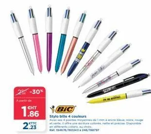 -30%  a partir de  €ht  1.86  €ttc  2.23  scermat  bic  stylo bille 4 couleurs  avec ses 4 pointes moyennes de 1mm à encre bleuenire, rouge at verte, il offre une écriture colorés, nette et précis. di