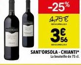 -25%  4,75€  H  3  SANT'ORSOLA CHIANTI La bouteille de 75 d. 