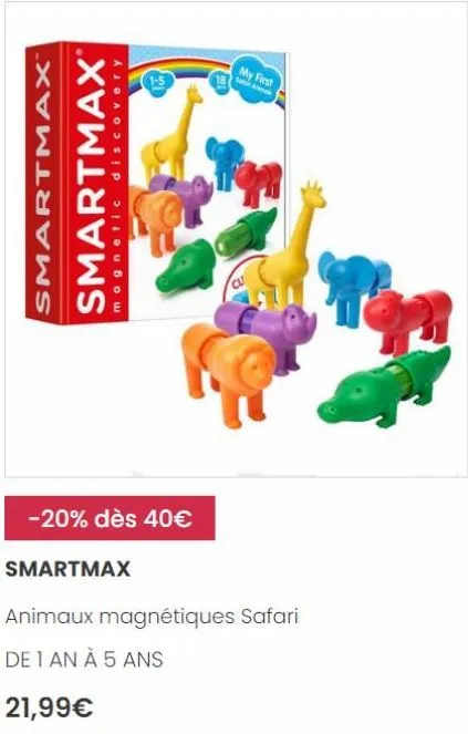 smartmax™  smartmax®  magnetic discovery  -20% dès 40€  smartmax  my first  animaux magnétiques safari de 1 an à 5 ans  21,99€ 