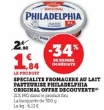 SPECIALITE FROMAGERE AU LAIT PASTEURISE PHILADELPHIA ORIGINAL OFFRE DECOUVERTE offre à 1,84€ sur U Express