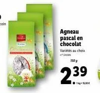 agneau pascal en  chocolat  variétés au choix 13400  150 g  2.39 