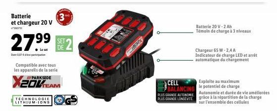 Batterie et chargeur 20 V  30075  279⁹⁹ #2  Le set  Dont participation  Compatible avec tous les appareils de la serie  !!! PARKSIDE  TEAR  TECHNOLOGIE LITHIUM-IONS  3  NORK  PLUS GRANDE AUTONOMIE.  P