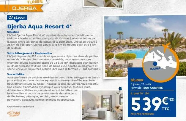 djerba  séjour  djerba aqua resort 4*  situation  l'hôtel djerba aqua resort 4* se situe dans la zone touristique de midoun à djerba au milieu d'un parc de 12 ha et à environ 200 m de la plage entre l