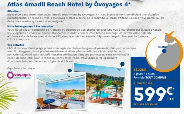 organisateur technique  ovoyages  vos activités  l'hôtel dispose d'une plage privée aménagée de chaises longues et parasols, d'un parc aquatique avec 5 toboggans, d'une piscine extérieure et d'une pis