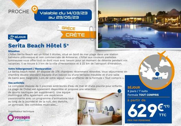 PROCHE  SÉJOUR  Serita Beach Hôtel 5*  Situation  L'hôtel Serita Beach est un hôtel 5 étoiles, situé en bord de mer plage dans une station balnéaire pittoresque et non commerciale de Anissaras. L'hôte