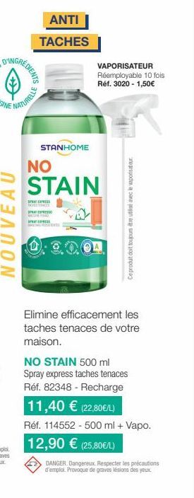 GREDIENTS  NATURELL  ANTI TACHES  STANHOME  NO  STAIN  SPRAY EXPRESS  SPRAT ESPRESSO  VAPORISATEUR Réemployable 10 fois  Réf. 3020 - 1,50€  Ce produit doit toujours être utilisé avec le vaporisateur  