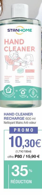 STANHOME  HAND  CLEANER  Nettoyant mains gene  ACT FOR  GREEN  VEGAN FORMAILA  REFILLE  Detergente Limpiador mon de monos Here und  RECYCLABE  100%  95%  WASTAN  Amp  HAND CLEANER RECHARGE 600 ml Nett