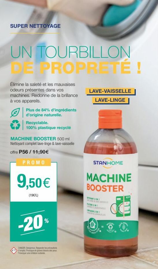 SUPER NETTOYAGE  UN TOURBILLON EPROPPETÉ!  Élimine la saleté et les mauvaises odeurs présentes dans vos machines. Redonne de la brillance à vos appareils.  Plus de 84% d'ingrédients d'origine naturell