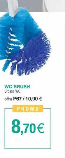 wc brush brosse wc  offre p67 / 10,90 € promo  8,70€ 