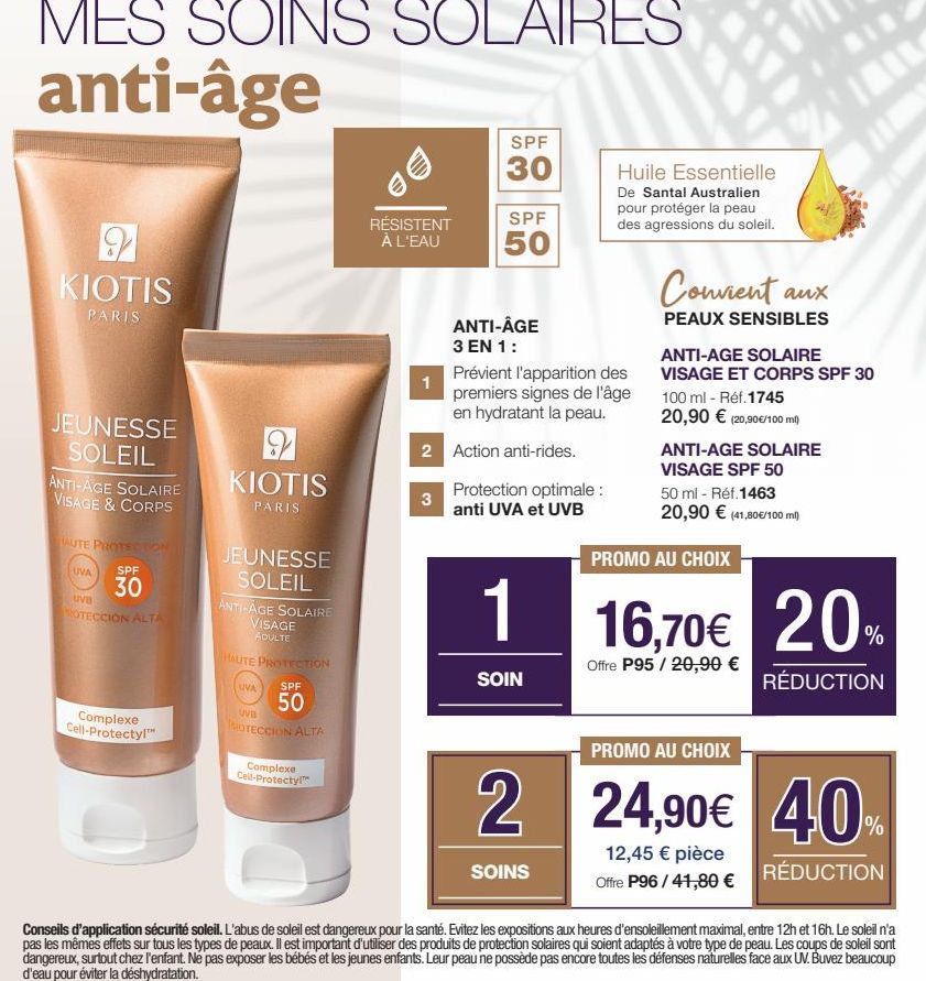 MES SOINS SOLAIRES anti-âge  9 KIOTIS  PARIS  JEUNESSE SOLEIL  ANTI-AGE SOLAIRE VISAGE & CORPS  AUTE PROTECTION  SPF  30  UVA  uva  PROTECCION ALTA  Complexe Cell-Protectyl  J  KIOTIS  PARIS  JEUNESSE