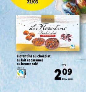 Florentins au chocolat au lait et caramel au beurre salé  5612340  PARTA  Les Florentins  Chocdat Lait  100 g  09  1kg-20,90€ 
