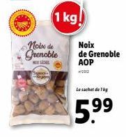 noise de Grenoble  MSDS  1 kg!  Noix  de Grenoble AOP  Le sachet de 1kg  5.⁹⁹9  99 