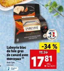 Labeyrie bloc de foie gras de canard avec morceaux (2) Avec lyre 545017  LABEYRIE INGSTATION  26.99  17.81  1kg 37€  -34%  PONTY 