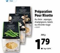 CARA  CARAC  Préparation Pour Risotto  Au choix: asperges, champignons, bolets au chicorée rouge  300 g  17⁹  -57 