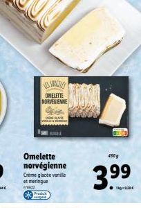 OMELETTE NORVEGIENNE  Omelette norvégienne Crème glacée vanille et meringue  6622  Produit  RAC  LE  430 g  3.99  kg-120€ 