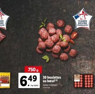 750 g  6.49  t-s  30 boulettes au bœuf (2)  saveur orientale scare  viande bovine française 