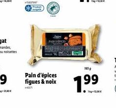 PAINDÉPICES  Pain d'épices figues & noix  -6571  165 g  1.99  1kg12.06€ 