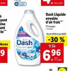 Produ  Dash  berw  016  Dash Liquide envolée d'air frais***  35 lavages  5678  Cumer:22/893 aumar 28/09  -30% 9.95  6⁹6  21 