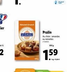 Nimond Crunch  Belhake  100g  Pralin  Au choix: amandes  ou noisettes  124350  Produit  100g  159 