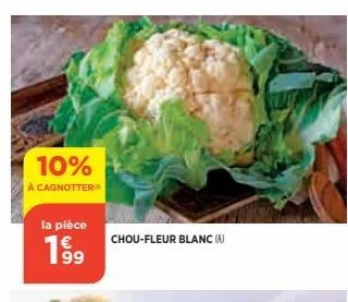 10%  à cagnotter  la pièce  63  chou-fleur blanc (a)  