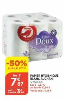 -50%  sur le 2  les 2  787  soit l'unité  papier hygiénique blanc auchan 12 rouleaux les 2:7,87 € au lieu de 10,50 € vendu seul: 5,25 €  doux 