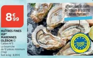 899  huîtres fines igp'  marennes oleron (0)  calibre nº3  affinées dans les claires de l'estuaire de la seldre (charente maritime)!  riniaiole 