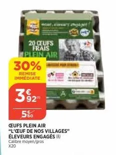 20 ceufs frais  plein air  30%  remise immédiate  3892  5%  ceufs plein air "l'œuf de nos villages" éleveurs engagés (a) calibre moyen/gros x20  wars ngaget 