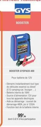 booster  booster gyspack 400 pour batterie de 12v démarre instantanément tout type de véhicules essence ou diesel (e12 camping-car, fourgon...) - batterie interne de 18ah -source d'alimentation 12v po
