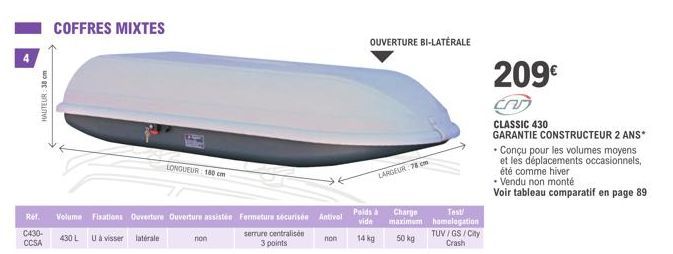 HAUTEUR: 38 cm  Ref. Volume Fixations  C430- 430 L U à visser  CCSA  COFFRES MIXTES  LONGUEUR: 180 cm  Ouverture Ouvertura assistén Fermetura sécurisée  latérale  serrure centralisée 3 points  non  An