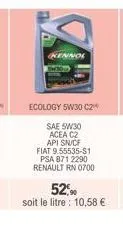 kennol  ecology 5w30 c2  sae 5w30 acea c2 api snice fiat 9.55535-$1 psa 871 2290 renault rn 0700 