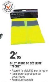 2,95  GILET JAUNE DE SÉCURITÉ  "TECH9"  - Accroît la visibilité sur la route Idéal pour la pratique du deux-roues  - Fermeture scratch 