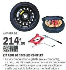 à partir de  214,90 oxeur  kit roue de secours complet  le kit comprend une galette (roue compacte), un cric, une clé ainsi qu'une housse de rangement - convient au véhicule que vous avez sélectionné 