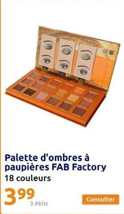 palette d'ombres à paupières fab factory 18 couleurs  399⁹  3.99/st 