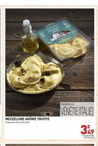 MEZZELUNE ARÔME TRUFFE  Préparation à la truffe  E  MEETALUNA  THUYK  VEN  Artusi  Elaborées en  VENETIE (ITALIE)  Lepad 08 1163le 